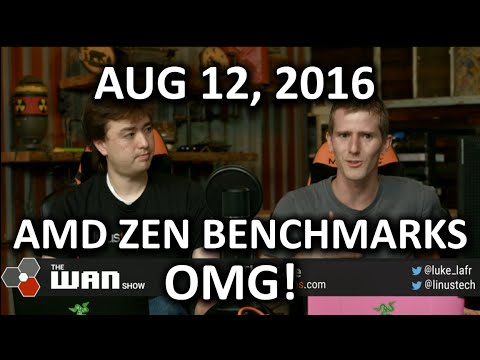 The WAN Show - AMD Zen Benchmarks Leaked! - August 12th 2016 - UCXuqSBlHAE6Xw-yeJA0Tunw