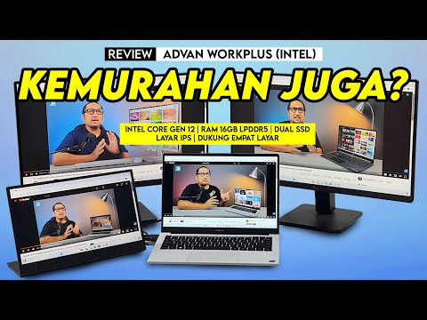 “Laptop Salah Harga” Sekarang Pakai Intel: Review Advan Workplus (Core i5)