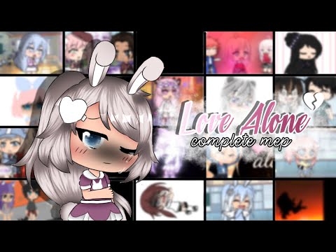 Love Alone (Almost Complete Mep) || yee qwq 💖