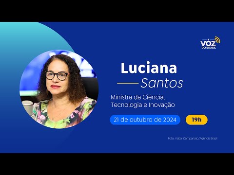 LUCIANA SANTOS, MINISTRA DA CIÊNCIA, TECNOLOGIA E INOVAÇÃO