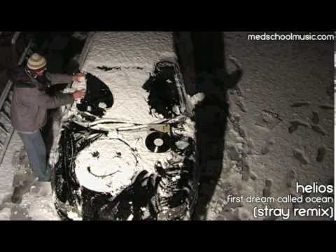 Helios - First Dream Called Ocean (Stray Remix) (Med School Music) - UCNyo1qwT4ZKuoWsyrrdoc6g