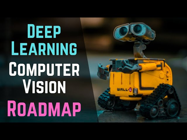 How a Deep Learning Computer Vision Course Can Benefit You