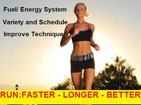 How To Run Faster Better Longer
