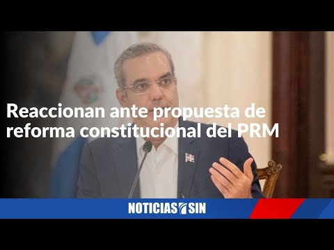 Reaccionan ante propuesta reforma constitucional