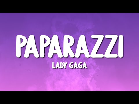 Lady Gaga - Paparazzi (Lyrics)