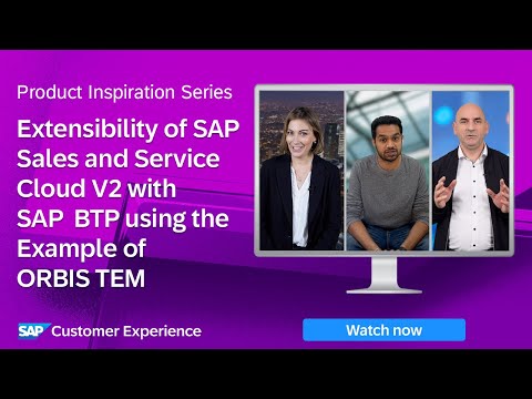 Extensibility of SAP Sales and Service Cloud V2 with SAP BTP | Product Inspiration Series