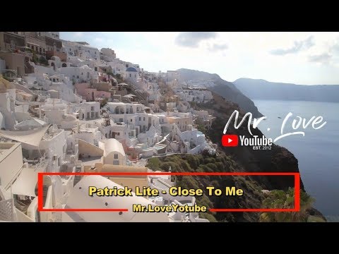 Patrick Lite - Close To Me - UCKA_OnBKECVV3iBUPeP9s3w