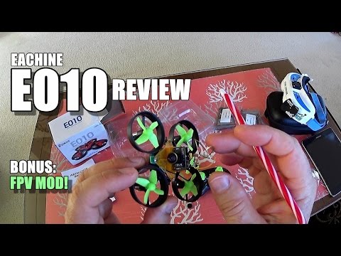 EACHINE E010 Review & FPV Mod - [Mod, Inspection, Flight Test, Pros & Cons] - UCVQWy-DTLpRqnuA17WZkjRQ