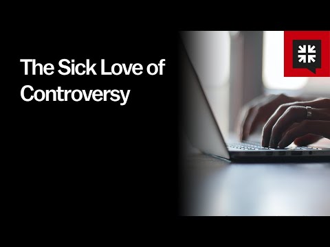 The Sick Love of Controversy