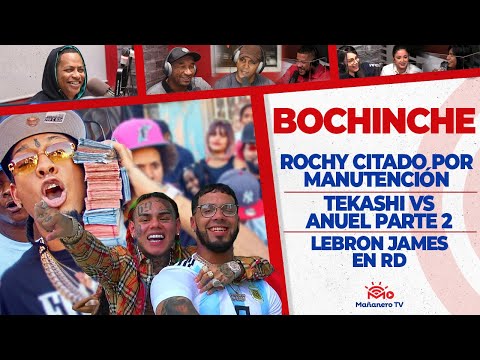 El Bochinche - Rochy citado por manutención - Tekashi vs anuel - LeBron James llega a RD