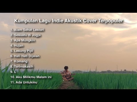 Kumpulan Lagu Indie Akustik Cover Indonesia Terpopuler