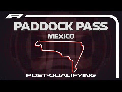 F1 Paddock Pass: Post-Qualifying At The 2019 Mexican Grand Prix