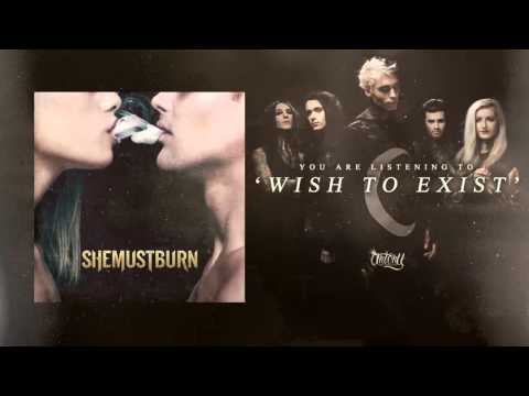 She Must Burn - Wish To Exist (feat. Timothy James Richards)