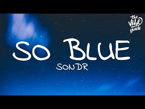 Sondr - So Blue (Lyrics) - UCxH0sQJKG6Aq9-vFIPnDZ2A