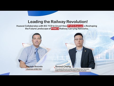 Huawei, in collaboration with IEC TC9, is driving the upgrade of railway networks