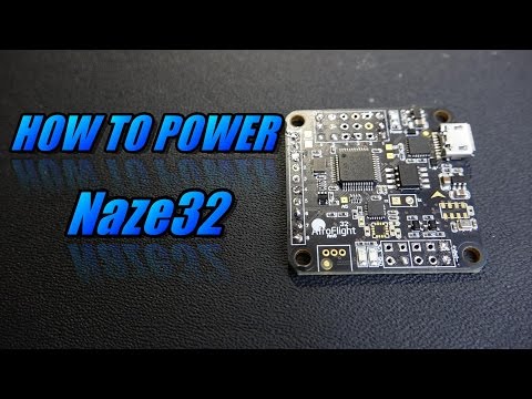 Naze32: How To Power - UCObMtTKitupRxbYHLlwHE3w