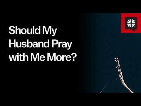 Should My Husband Pray with Me More? // Ask Pastor John