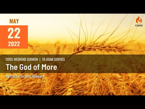 The God of More - [COOS Weekend Service - Ps Jeremy Seaward]