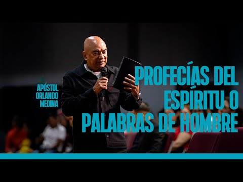 Profecías del Espíritu o Palabras de Hombres - Apóstol Orlando Medina