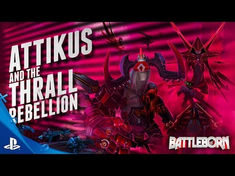 Battleborn - Attikus and the Thrall Rebellion Trailer | PS4