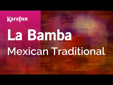 Karaoke La Bamba - Mexican Traditional * - UCbqcG1rdt9LMwOJN4PyGTKg