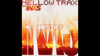 Mellow Trax feat. INXS - Mystify (Kaiser Souzai Remix)