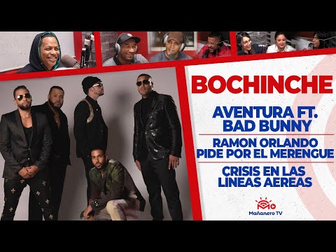 El Bochinche - Ramón Orlando arma un lío- Bad Bunny Ft. Aventura - Los maltratos a Dominicanos