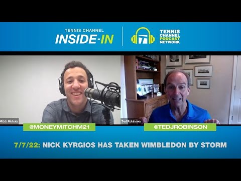 Tennis Channel Inside-In: Ted Robinson on Djokovic's Drive, Kyrgios Rising, and 2022 Wimbledon