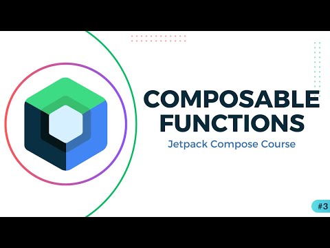 Composable Functions & setContent - Jetpack Compose Course #3