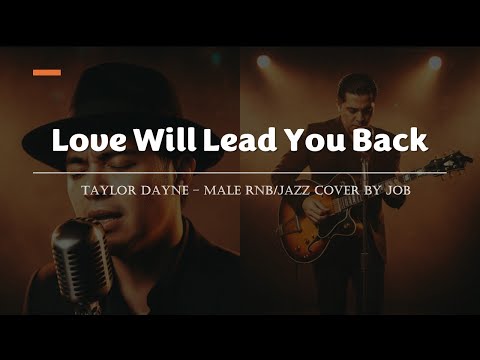 Love Will Lead You Back - Taylor Dayne - Male RNB/Jazz Cover (Lyric Video)