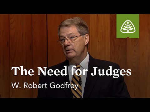 The Need for Judges: The Life of Samson with W. Robert Godfrey