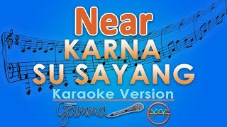 Near - Karna Su Sayang ft Dian Sorowea (Karaoke) | GMusic