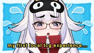 telling you about my first local tcg experience...