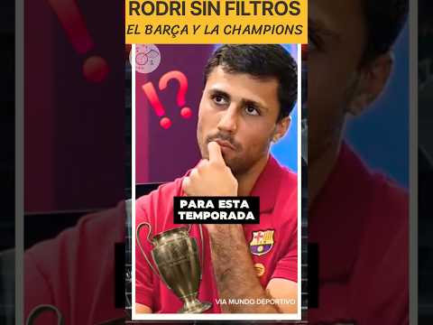 💥RODRI dice la VERDAD sobre el BARÇA en la CHAMPIONS 😳🏆
