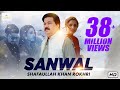 #SANWAL - Full Video Song  Shafaullah Khan Rokhri  Saraiki  Love Song  Rokhri Production