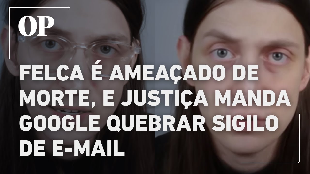 Felca é ameaçado de morte e Justiça manda Google quebrar sigilo de e mail