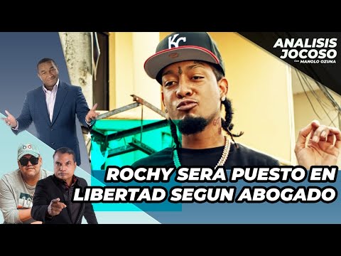 ANALISIS JOCOSO - ROCHY SERA PUESTO EN LIBERTAD!! MIRA CUANDO