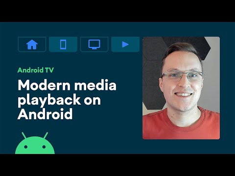 Modern media playback on Android – Integrate with Android TV & Google TV