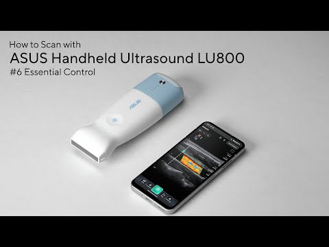 【ASUS Handheld Ultrasound LU800 Tutorial】#6 Essential Control