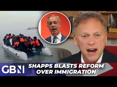 ‘The WORST thing to do if you care about immigration is vote for Reform!’ | Grant Shapps