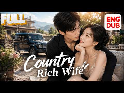 【Multi sub DUB】She Was Forced to Marry a Country Man… But He Was a Hidden Rich Man poster