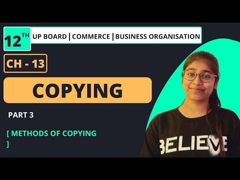 CHAPTER – 13 : COPYING | PART: 3 | BUSINESS ORGANISATION | CLASS 12TH | UP BOARD