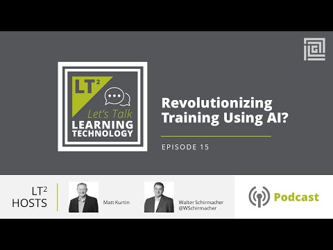 Let’s Talk Learning Technology: Revolutionizing Training Using AI?