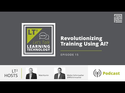 Let's Talk Learning Technology: Revolutionizing Training Using AI?