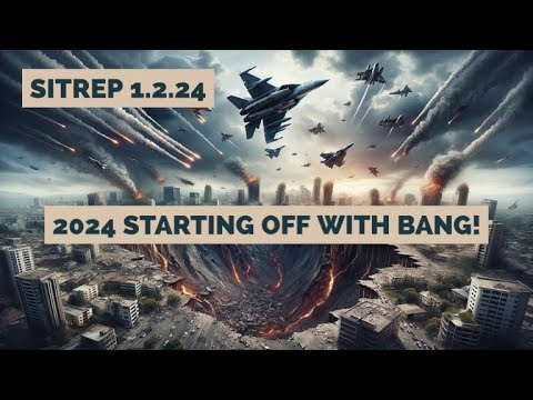 2024 Starting off with a Bang! - SITREP 1.2.24