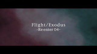 Flight/Exodus Reenter - 04/05