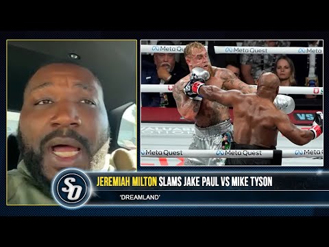 ‘JAKE PAUL VS MIKE TYSON WAS A F***ING JOKE!’ – Jeremiah Milton SLAMS crossover star