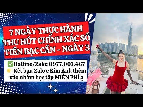 🍓7 NGÀY THỰC HÀNH THU HÚT CHÍNH XÁC SỐ TIỀN BẠN CẦN - NGÀY 3