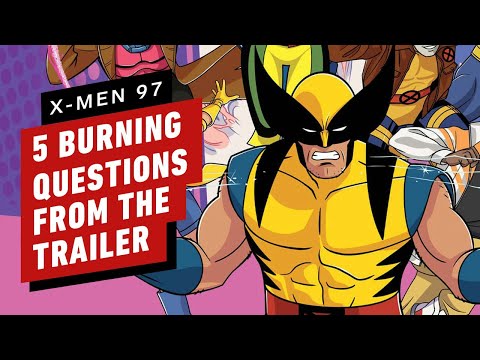 X-Men ‘97: Our Biggest Burning Questions From the New Trailer