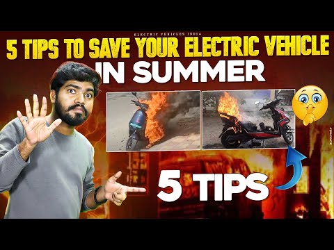 5 Tips to Save Your EV in Summer | Summer EV Tips | Electric Vehicles India